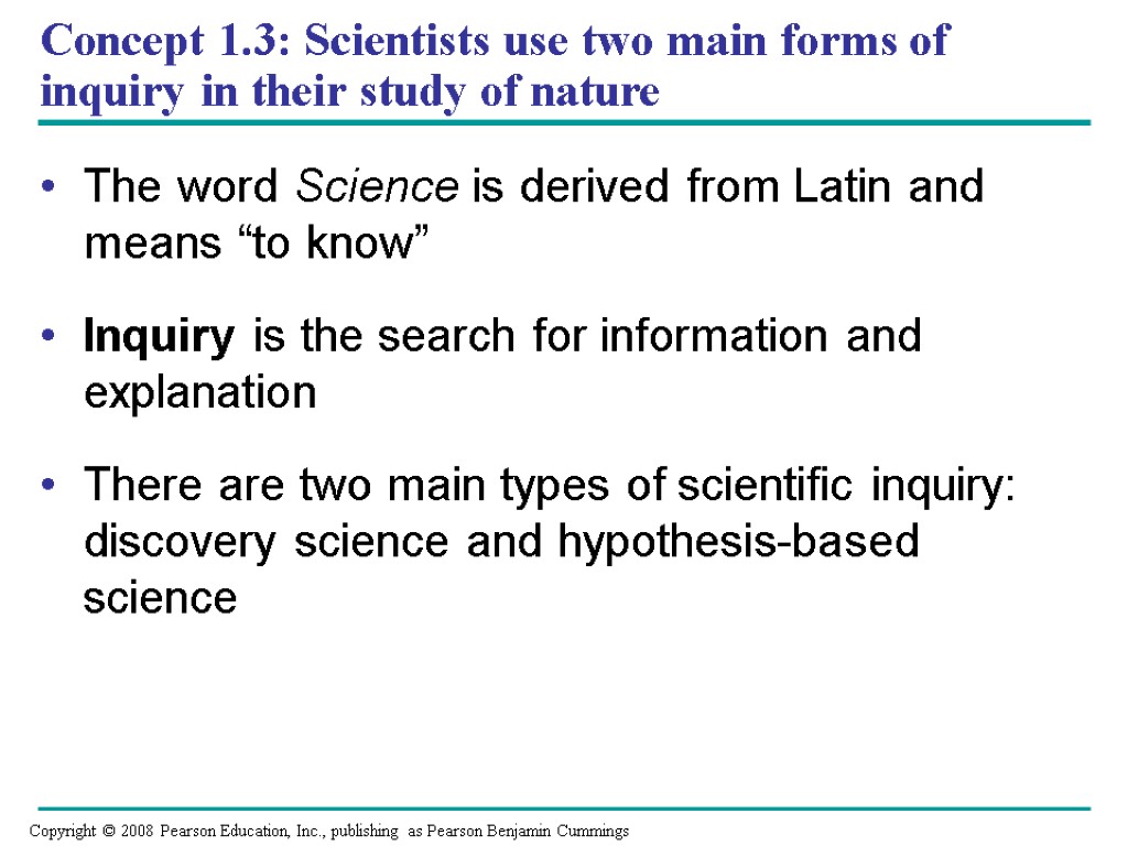 Concept 1.3: Scientists use two main forms of inquiry in their study of nature